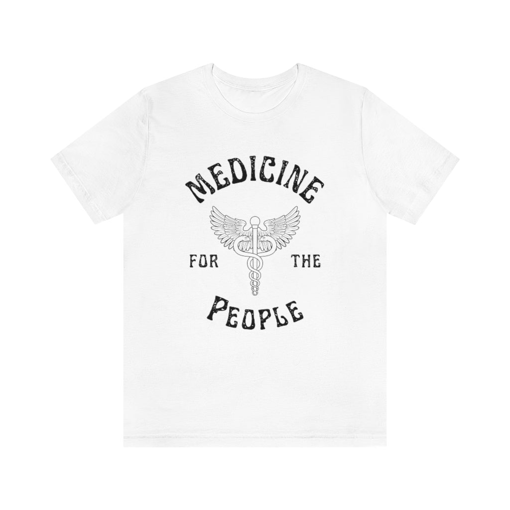 Medicine for the People - Unisex Jersey Short Sleeve Tee