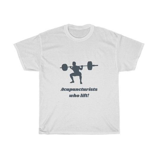 Acupuncturists Who Lift - Unisex Heavy Cotton Tee