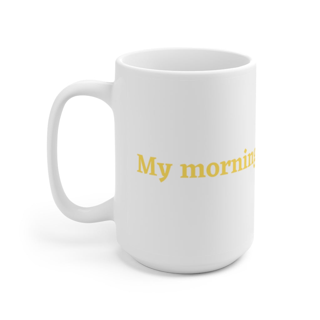 My Morning Cup Of Qi - Ceramic Mug 15oz