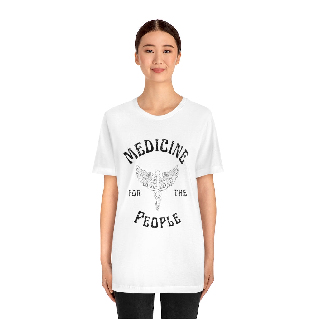 Medicine for the People - Unisex Jersey Short Sleeve Tee